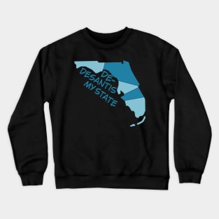 De-DeSantis My State Crewneck Sweatshirt